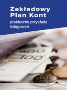 Okładka:Zakładowy Plan Kont - praktyczne przykłady księgowań 