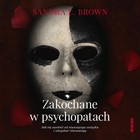 Zakochane w psychopatach - Audiobook mp3 Jak się uwolnić od niszczącego związku i odzyskać równowagę