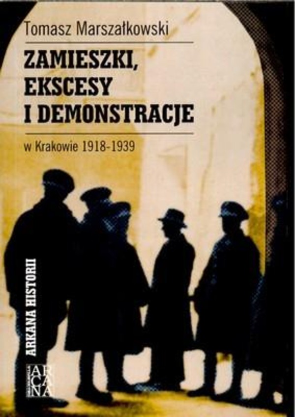 Zamieszki, ekcesy i demonstracje w Krakowie 1918-1939