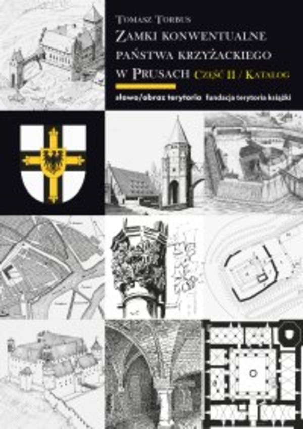 Zamki konwentualne Państwa Krzyżackiego w Prusach. Część 2. Katalog - mobi, epub