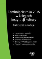 Zamknięcie roku 2015 w księgach instytucji kultury Praktyczna instrukcja