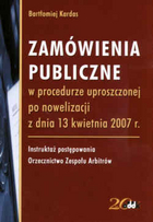Zamówienia publiczne w procedurze uproszczonej po nowelizacji z dnia 13 kwietnia 2007 r.