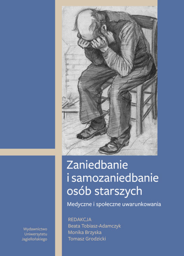 Zaniedbanie i samozaniedbanie osób starszych Medyczne i społeczne uwarunkowania