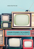 Okładka:Zanim pojawił się Always. Reklama w Telewizji Polskiej w latach 1957-1989 