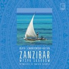 Zanzibar - wyspa skarbów Opowieści ze świata suahili