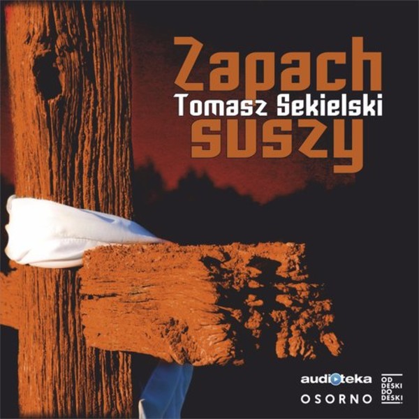Zapach suszy Audiobook CD Audio Trylogia: Susza, Tom 1