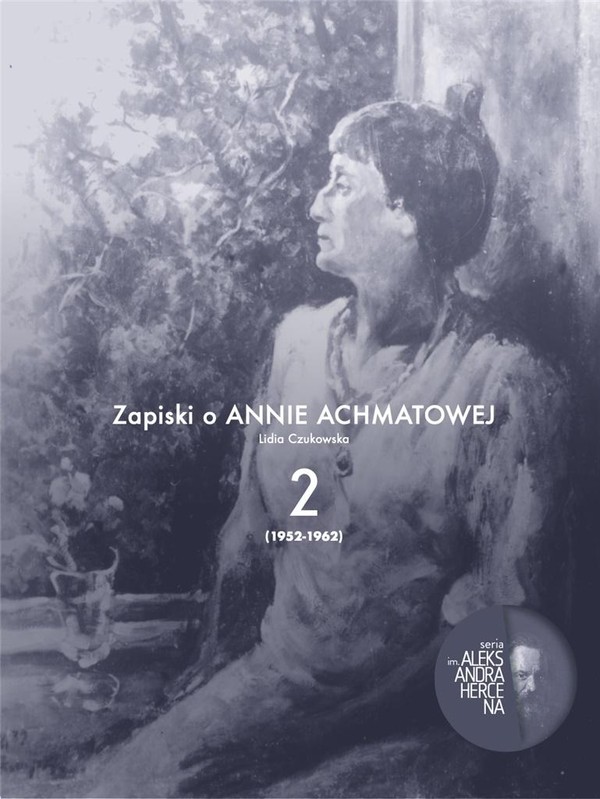 Zapiski o Annie Achmatowej Tom 2 1952-1962