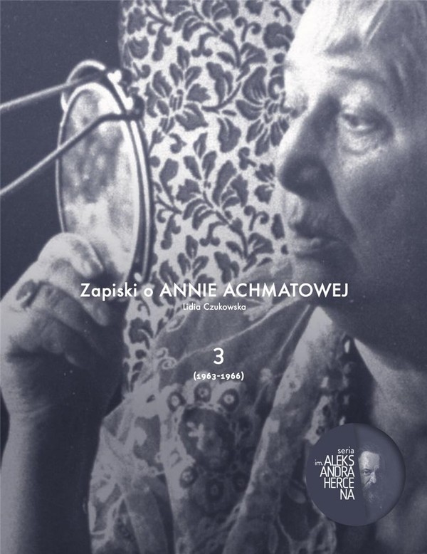 Zapiski o Annie Achmatowej Tom 3 1963-1966