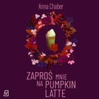 Zaproś mnie na pumpkin latte - Audiobook mp3