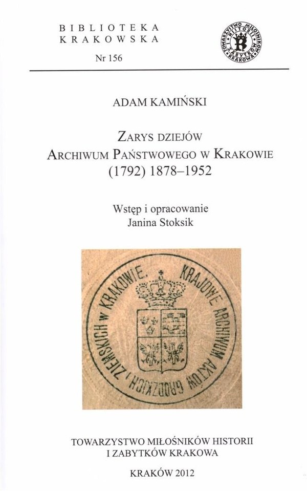 Zarys dziejów Archiwum Państwowego w Krakowie (1792) 1878-1952