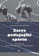 Zarys pedagogiki sportu Podręcznik dla studentów nauk o wychowaniu
