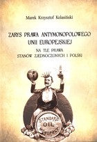Zarys prawa antymonopolowego Unii Europejskiej na tle prawa Stanów Zjednoczonych i Polski