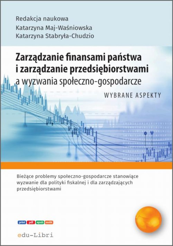 Zarządzanie finansami państwa i zarządzanie przedsiębiorstwami a wyzwania społeczno-gospodarcze - mobi, epub, pdf