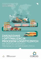 Zarządzanie i optymalizacja procesów logistycznych we współczesnych trendach gospodarczych - pdf