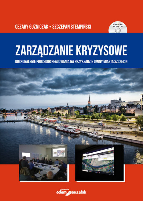 Zarządzanie kryzysowe Doskonalenie procedur reagowania na przykładzie Gminy Miasta Szczecin