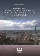 Zarządzanie obszarami metropolitalnymi wobec globalnych procesów urbanizacji