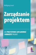 Zarządzanie projektem - pdf Jak precyzyjnie zaplanować i wdrożyć projekt