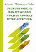 Zarządzanie rozwojem obszarów wiejskich w Polsce w warunkach integracji europejskiej - pdf