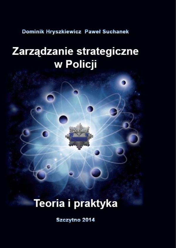Zarządzanie strategiczne w Policji. Teoria i praktyka - pdf