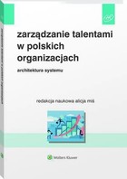 Zarządzanie talentami w polskich organizacjach. Architektura systemu - pdf