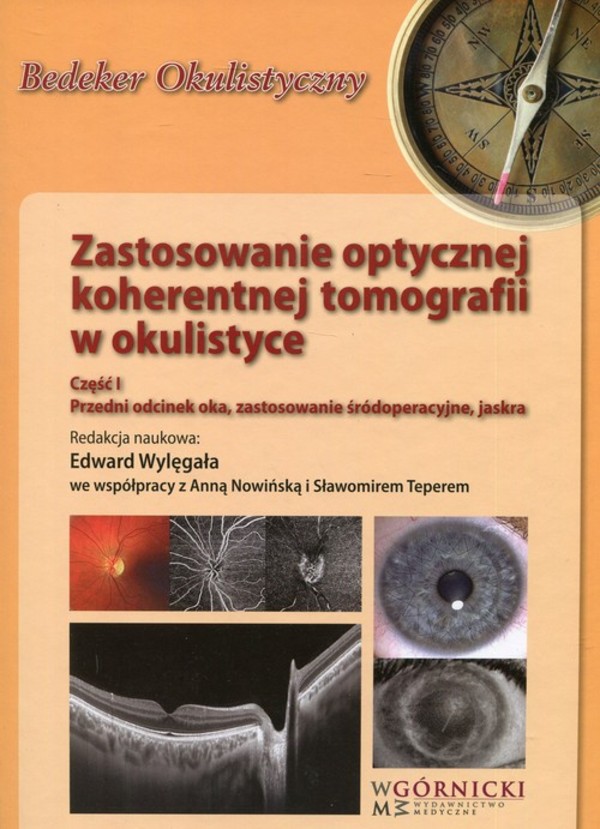 Zastosowanie optycznej koherentnej tomografii w okulistyce Część 1: Przedni odcinek oka, zastosowanie śródoperacyjne, jaskra