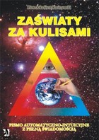 ZAŚWIATY ZA KULISAMI pismo automatyczno-intuicyjne z pełną swiadomością - mobi, epub