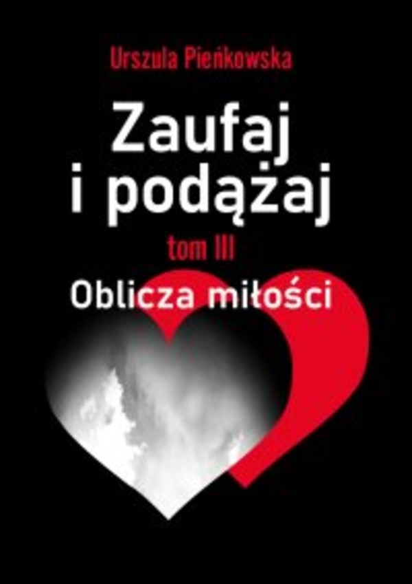 Zaufaj i podążaj. Tom III. Oblicza miłości - mobi, epub