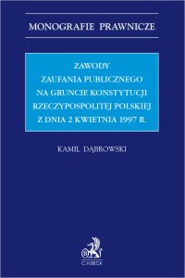 Zawody zaufania publicznego na gruncie Konstytucji Rzeczypospolitej Polskiej z dnia 2 kwietnia 1997 r. - pdf