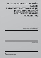 Zbieg odpowiedzialności karnej i administracyjno-karnej jako zbieg reżimów odpowiedzialności represyjnej - epub, pdf
