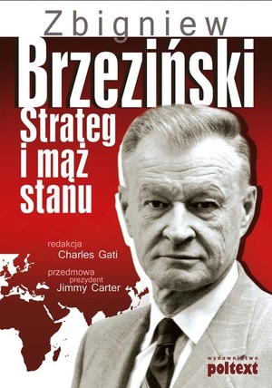 Zbigniew Brzeziński Strateg i mąż stanu