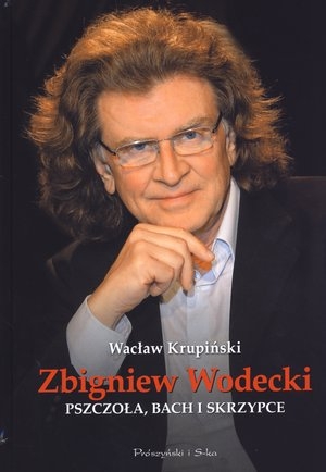 Zbigniew Wodecki. Pszczoła, Bach i skrzypce