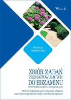 Zbiór zadań przygotowujących do egzaminu potwierdzającego kwalifikację OGR. 04. Organizacja prac związanych z budową oraz konserwacją obiektów małe architektury krajobrazu