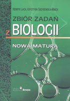 Zbiór zadań z biologii Nowa matura