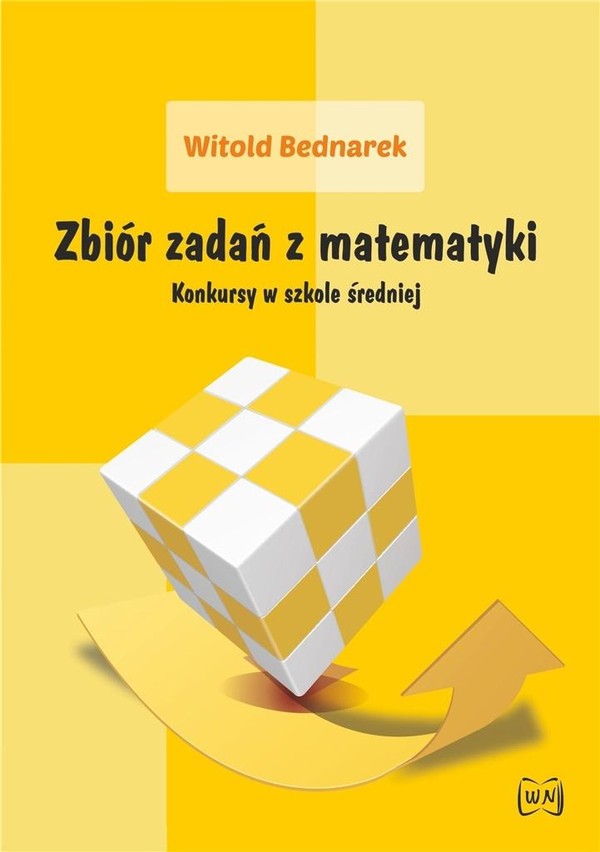 Zbiór zadań z matematyki. Konkursy w szkole średniej