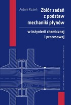 Okładka:Zbiór zadań z podstaw mechaniki płynów w inżynierii chemicznej i procesowej 