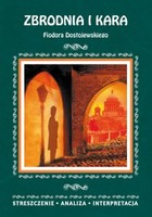 Zbrodnia i kara Fiodora Dostojewskiego - pdf Streszczenie, analiza, interpretacja