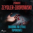 Zbrodnia na Cyrhli Toporowej - Audiobook mp3
