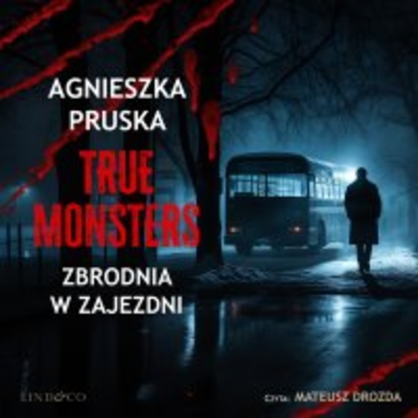 Zbrodnia w zajezdni. True Monsters. Tom 2 - Audiobook mp3
