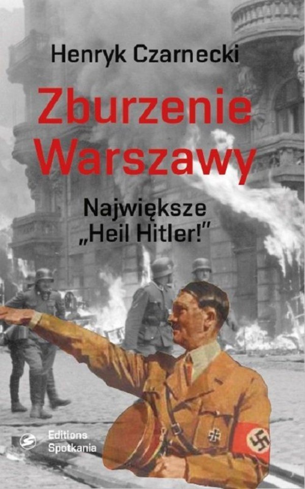 Zburzenie Warszawy Największe Heil Hitler!