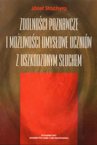 Zdolności poznawcze i możliwości umysłowe uczniów z uszkodzonym słuchem