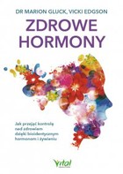 Zdrowe hormony - pdf Jak przejąć kontrolę nad zdrowiem dzięki bioidentycznym hormonom i żywieniu