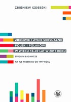 Zdrowie i życie seksualne Polek i Polaków w wieku 18-49 lat w 2017 roku - mobi, epub, pdf