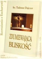 Zdumiewająca bliskość Rozważania o Eucharystii 2 Książka audio 3 CD