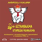 Ze sztambucha starego komucha - Audiobook mp3