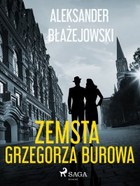 Zemsta Grzegorza Burowa - mobi, epub