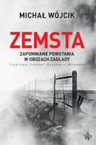 Zemsta - mobi, epub Zapomniane powstania w obozach Zagłady: Treblinka, Sobibór, Auschwitz-Birkenau