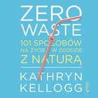 Zero waste - Audiobook mp3 101 sposobów na życie w zgodzie z naturą
