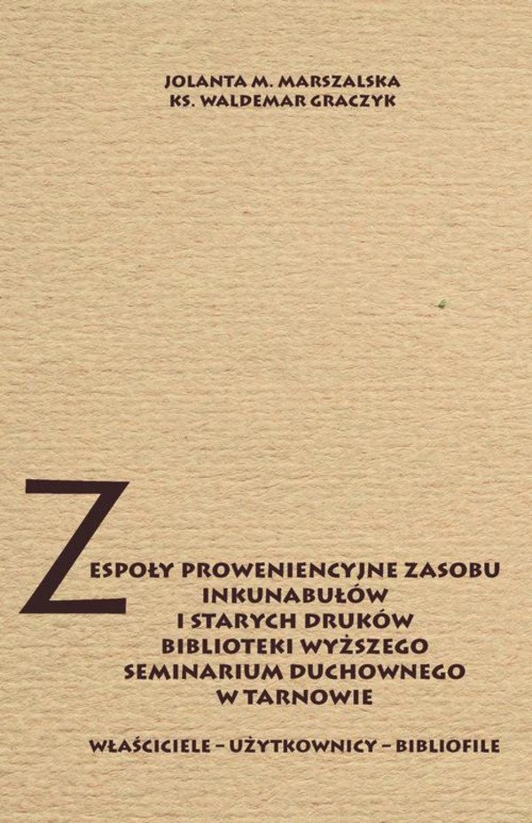 Zespoły proweniencyjne zasobu inkunabułów i starych druków biblioteki WSD w Tarnowie - pdf