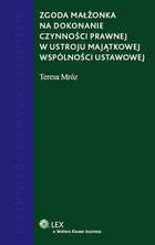 Zgoda małżonka na dochodzenie czynności prawnej w ustroju majątkowej wspólności ustawowej