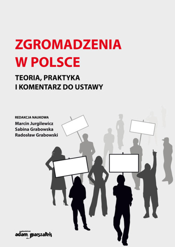 Zgromadzenia w Polsce Teoria, praktyka i komentarz do ustawy